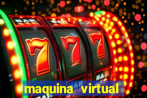 maquina virtual para jogar